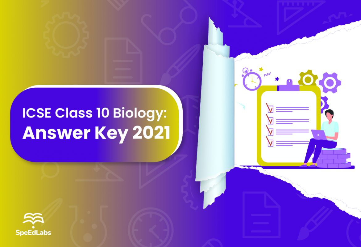 ICSE Class 10 Biology Semester 1: Answer Key 2021 ICSE Class 10 Biology Semester 1: Answer Key 2021
