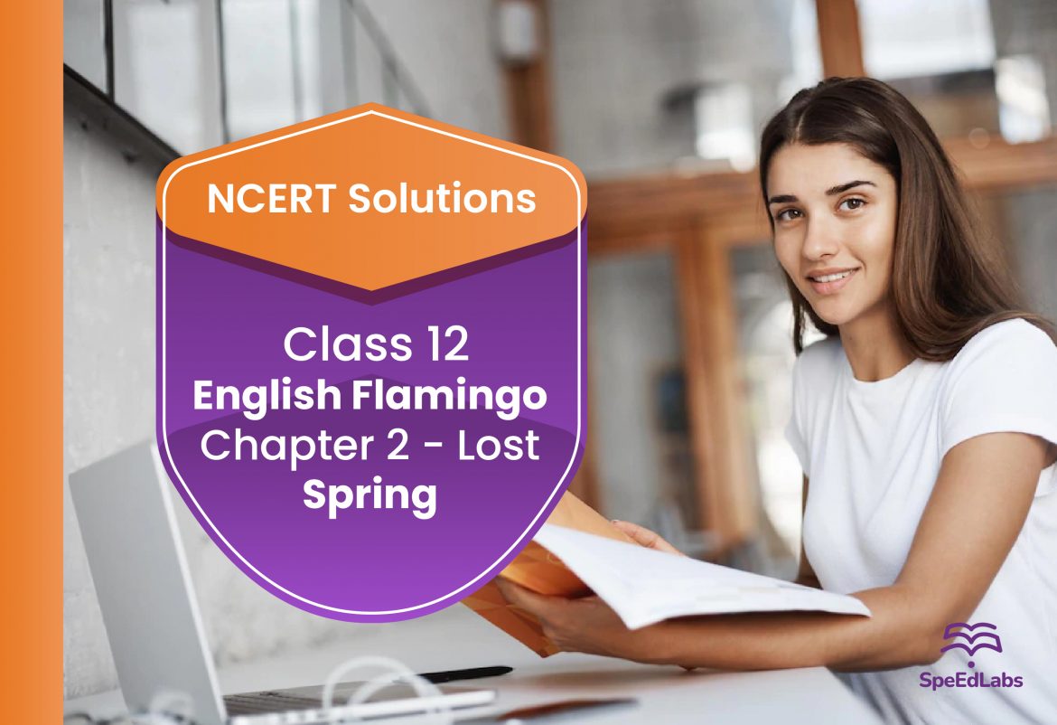 NCERT Solutions for Class 12 English Flamingo Chapter 2 - Lost Spring