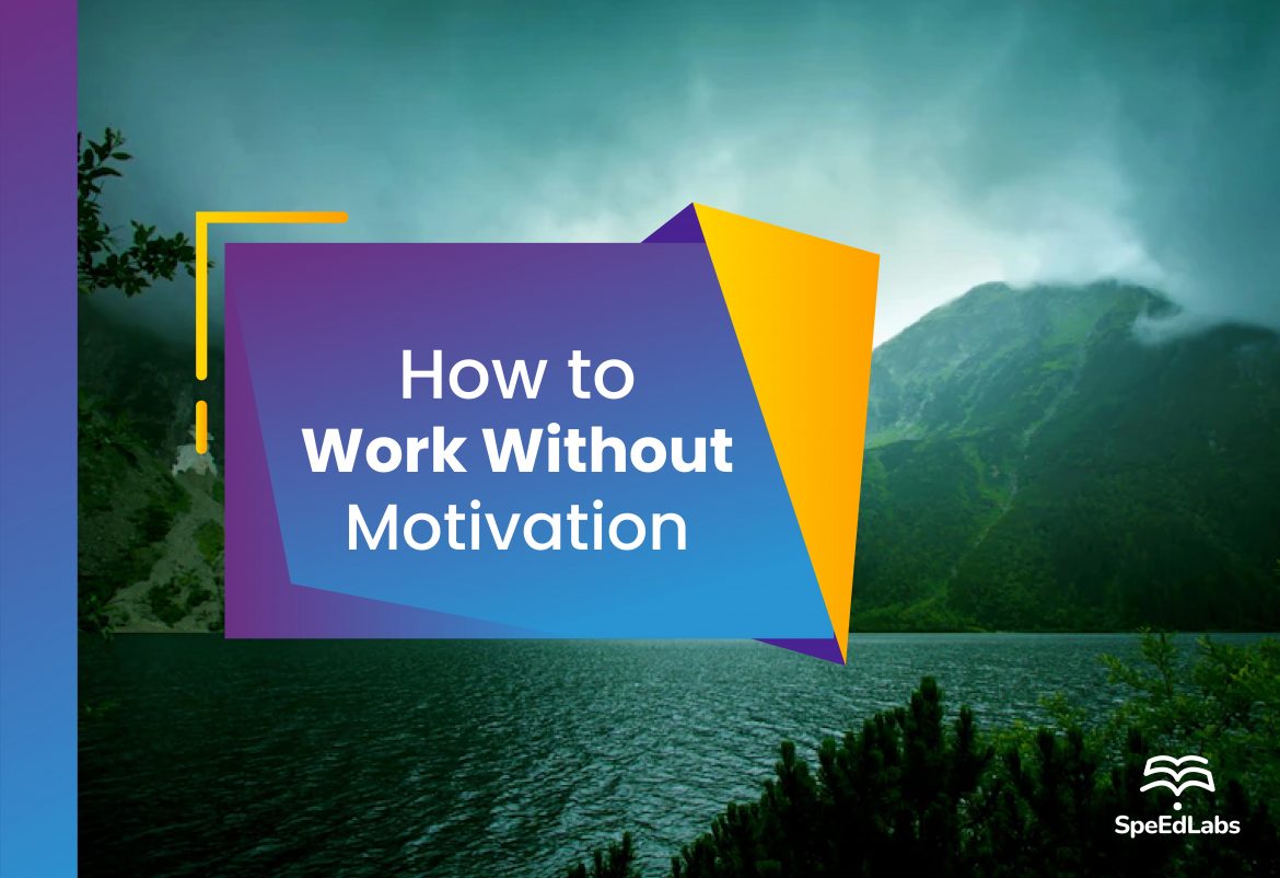 How to Work Without Motivation