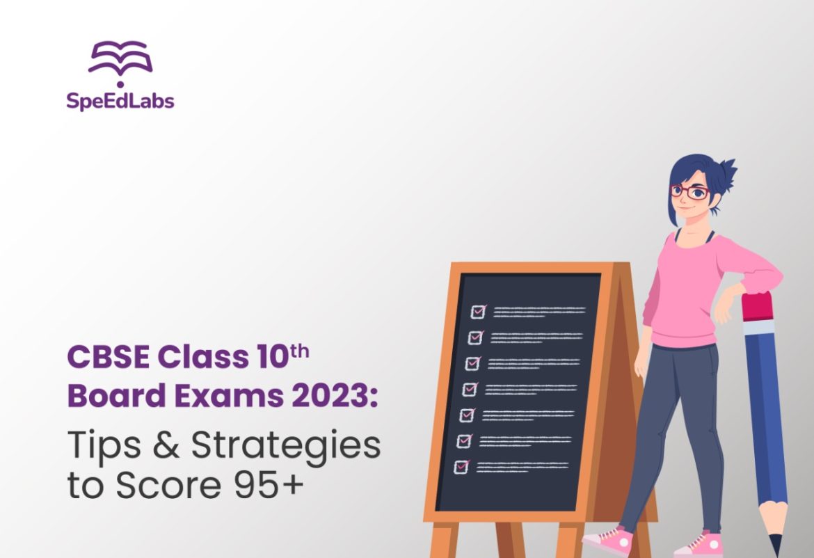 CBSE Class 10th Board Exams 2023: Tips & Strategies to Score 95+ CBSE Class 10th Board Exams 2023: Tips & Strategies to Score 95+