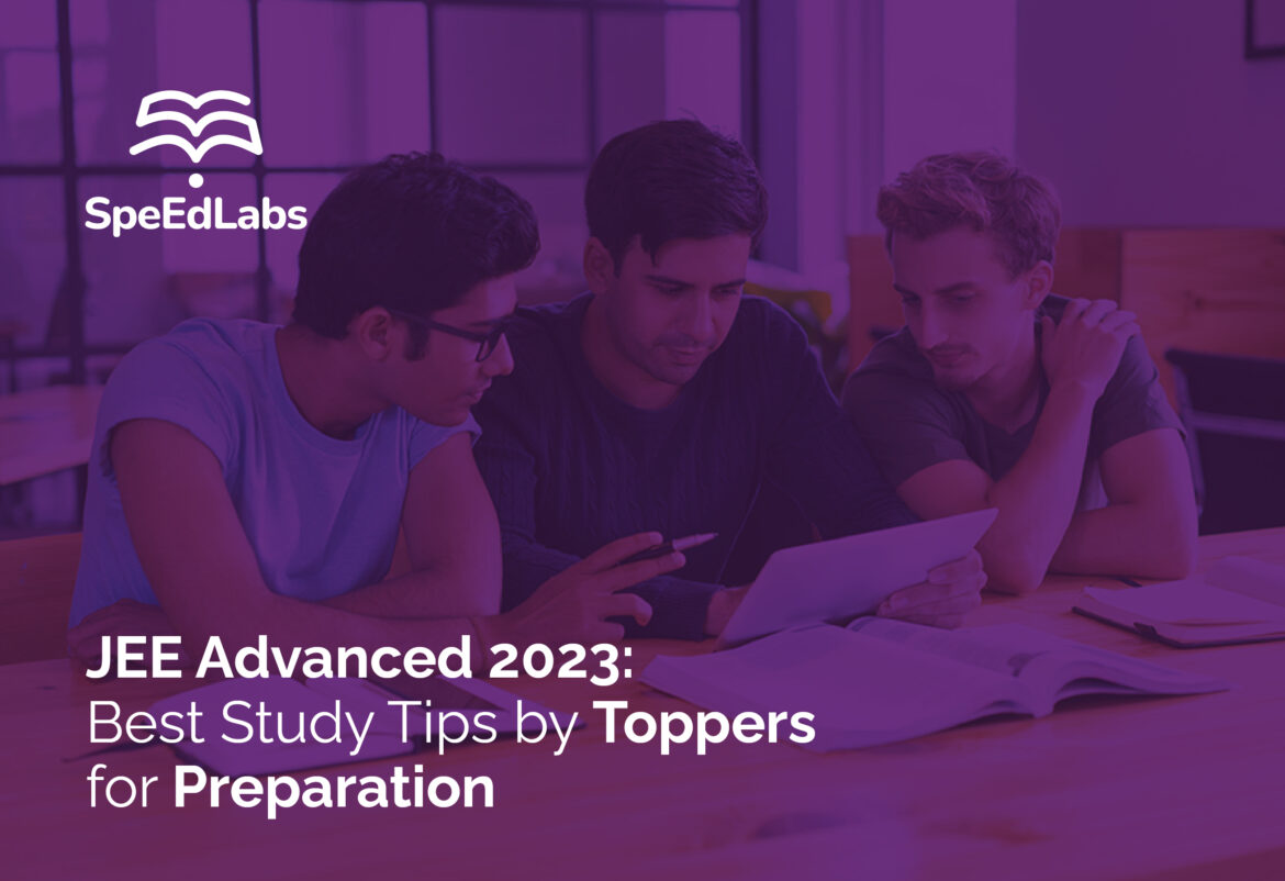 JEE Advanced 2023: Best Study Tips by Toppers for Preparation