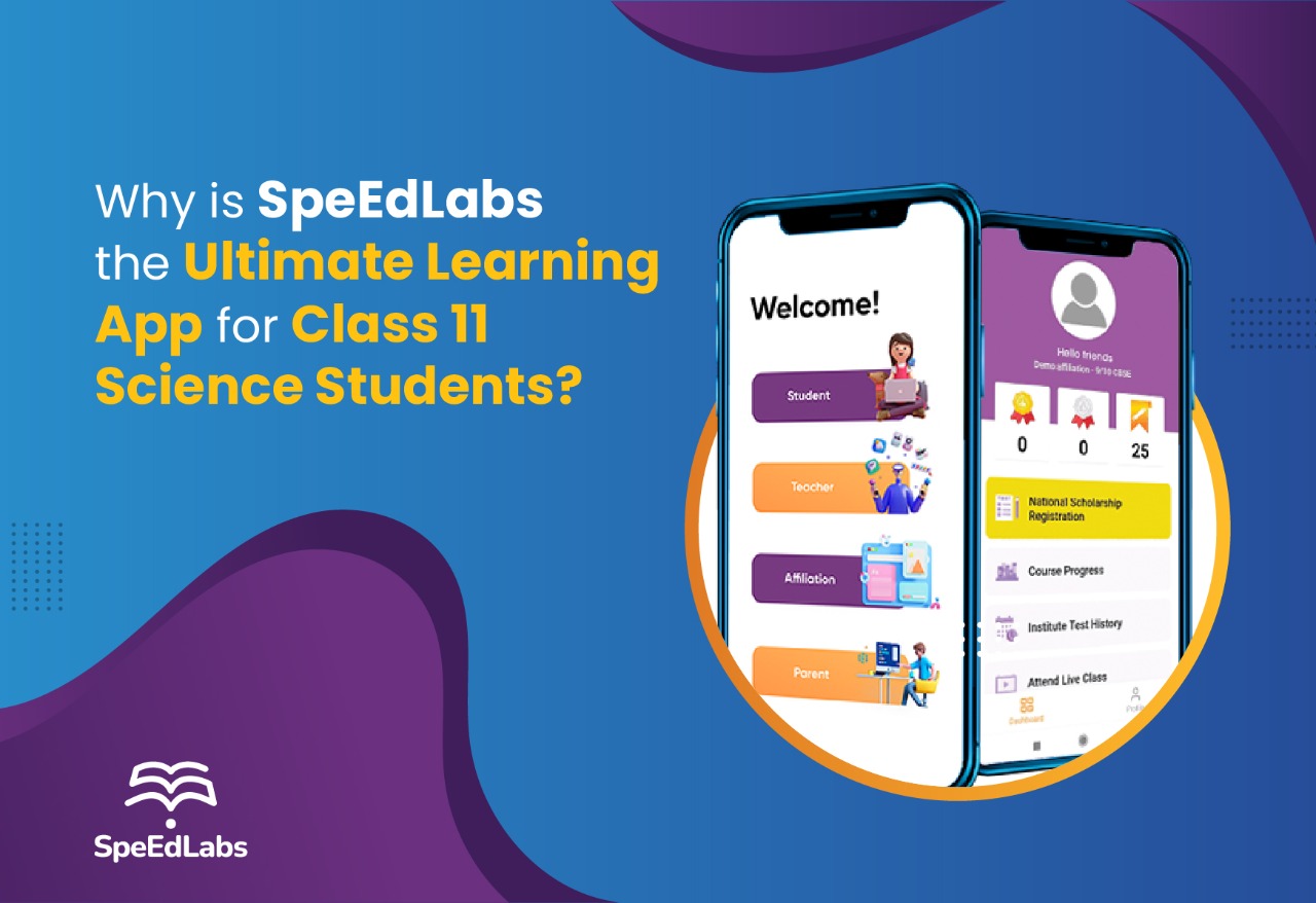 Why is SpeEdLabs the Ultimate Learning App for Class 11 Science Students?
